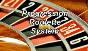 Progression Roulette System